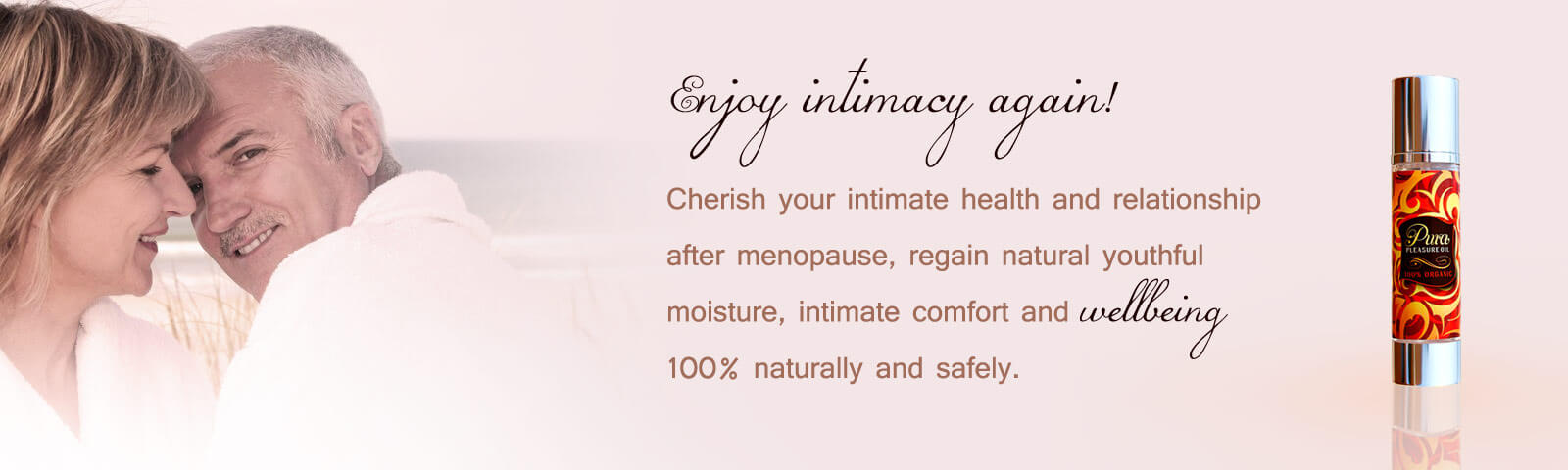 Enjoy intimacy again!